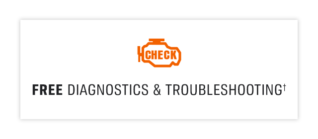 FREE DIAGNOSTICS & TROUBLESHOOTING† | FREE BATTERY CHARGING & TESTINGΔ | FREE REPAIR HELP GUIDES | FREE WARRANTIES ON SELECT PARTS