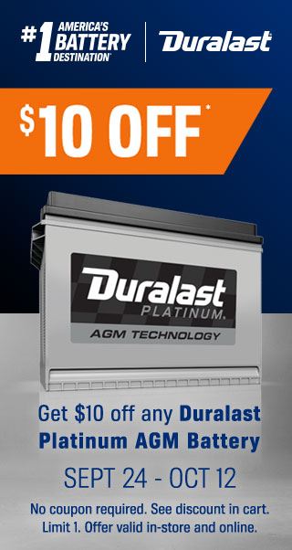 $10 OFF* | Get $10 off any Duralast Platinum AGM Battery