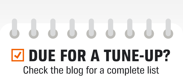 DUE FOR A TUNE-UP? | Check the blog for a complete list