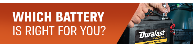 WHICH BATTERY IS RIGHT FOR YOU?