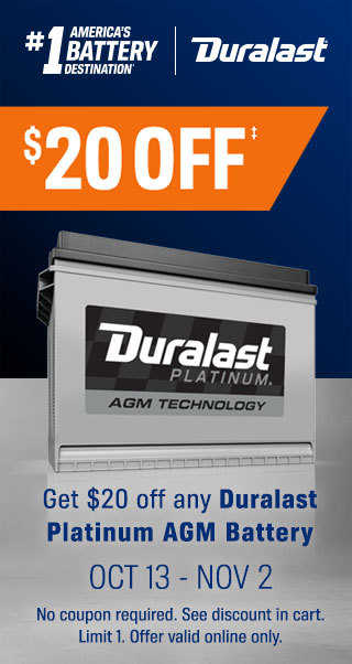 $20 OFF* | Get $20 off any Duralast Platinum AGM Battery