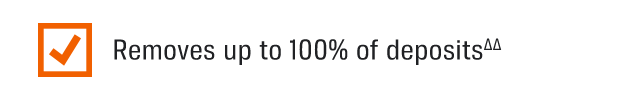 Removes up to 100% of deposits(ΔΔ)