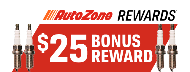 AutoZone REWARDS(TM) | $25 BONUS REWARD