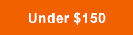 Under $150