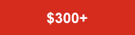$300+