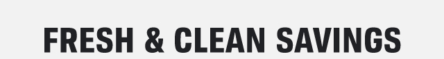 FRESH & CLEAN SAVINGS
