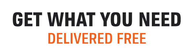 GET WHAT YOU NEED DELIVERED FREE