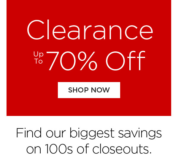 Clearance - Up To 70% Off - Shop Now - Find our biggest savings on 100s of closeouts.