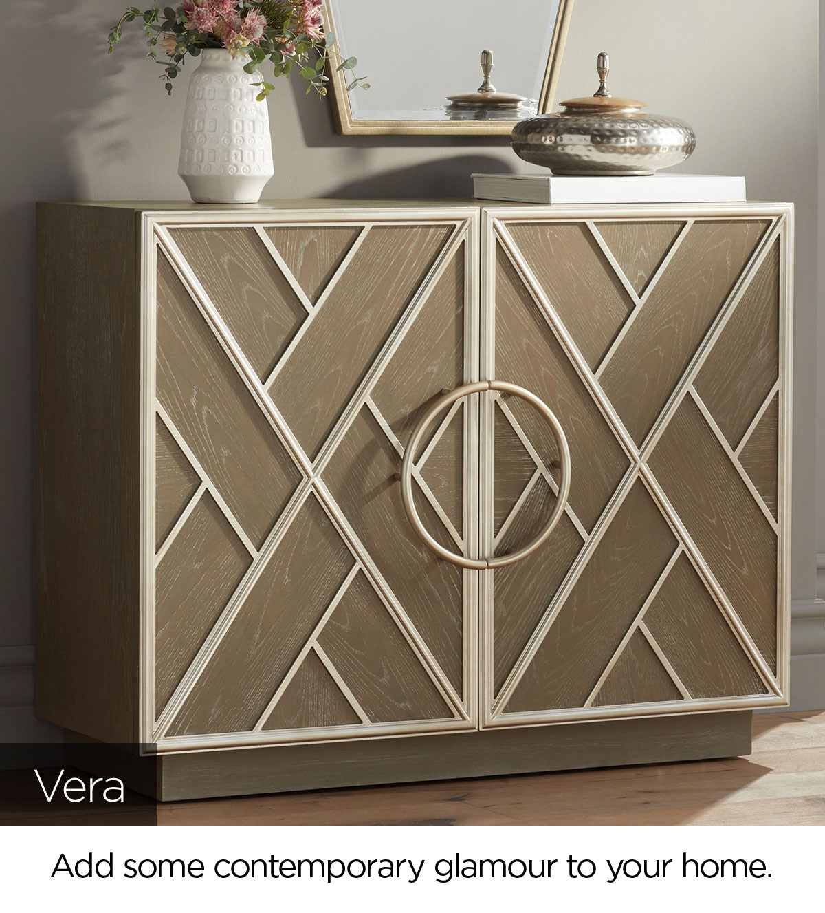 Vera - Add some contemporary glamour to your home.