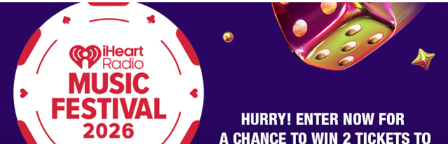 Enter to win 2 tickets to the iHeartRadio music festival! 