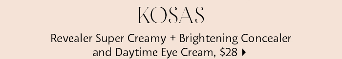 Kosas Revealer Super Creamy + Brightening Concealer and Daytime Eye Cream