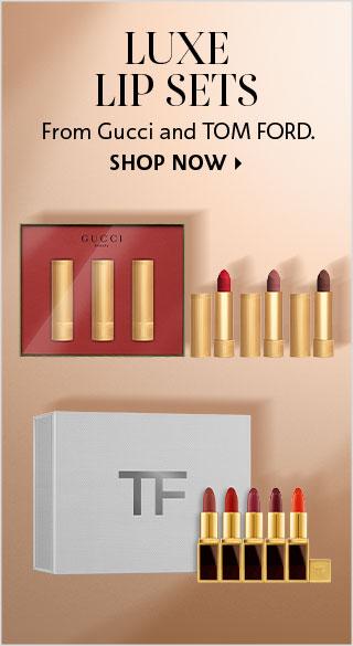 LUXE LIP SETS From Gucci and TOM FORD. SHOP NOW m i 