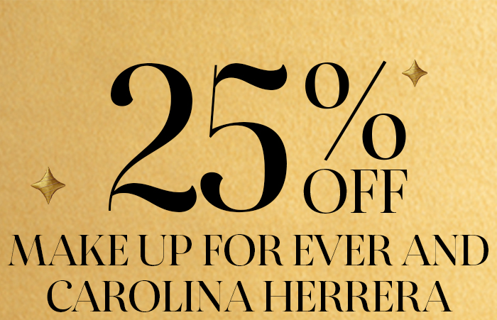 25% off Make Up For Ever and Carolina Hererra