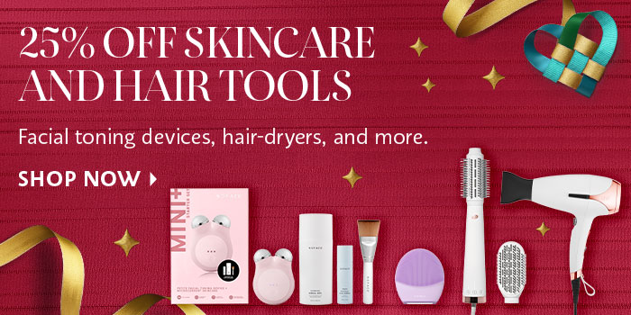 25% Off Skincare and Hair Tools