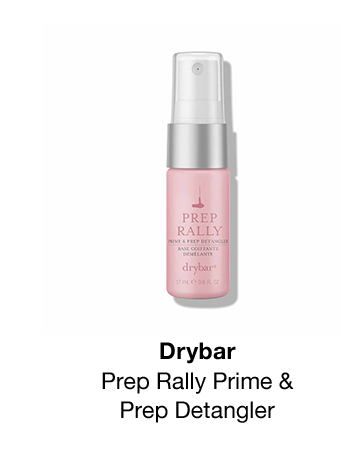 Drybar - Prep Rally Prime & Prep Detangler