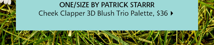  One/Size by Patrick Starrr - Cheek Clapper 3D Blush Trio Palette