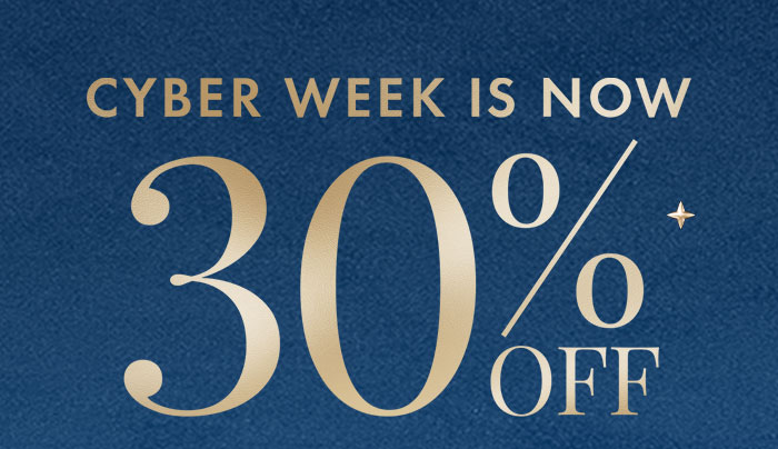 Cyber Week is Now 30% Off