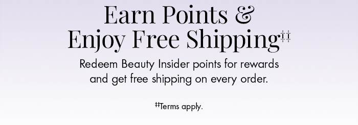 Earn Points & Enjoy Free Shipping