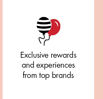 Exclusive rewards and experiences from top brands