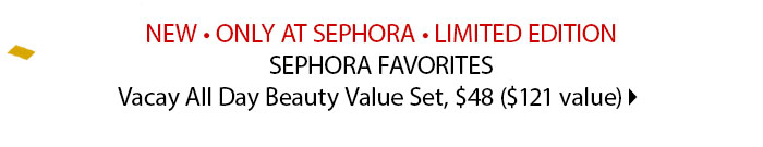 SEPHORA FAVORITES KITS Vacay All Day Beauty Value Set