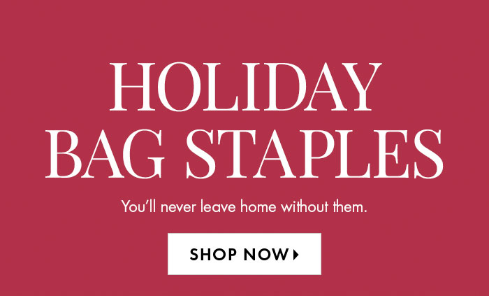 Holiday Bag Staples