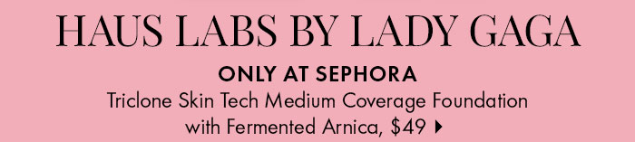 HAUS LABS By LADY GAGA Triclone Skin Tech Medium Coverage Foundation with Fermented Arnica