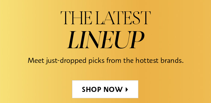 The Latest Lineup