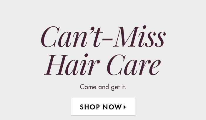 Can't-Miss Hair Care