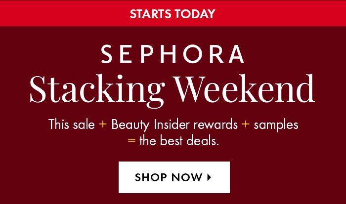 Sephora Stacking Weekend