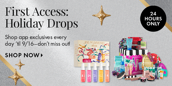 First Access: Holiday Drops - Shop Now