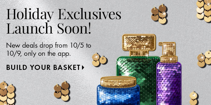 Holiday Exclusives Launch Soon!