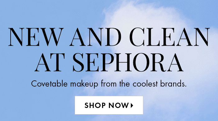 New and Clean at Sephora