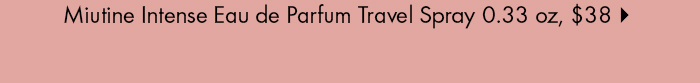 Miu Miu Miutine Intense Eau de Parfum with Blackberry and Bourbon Vanilla Travel Spray