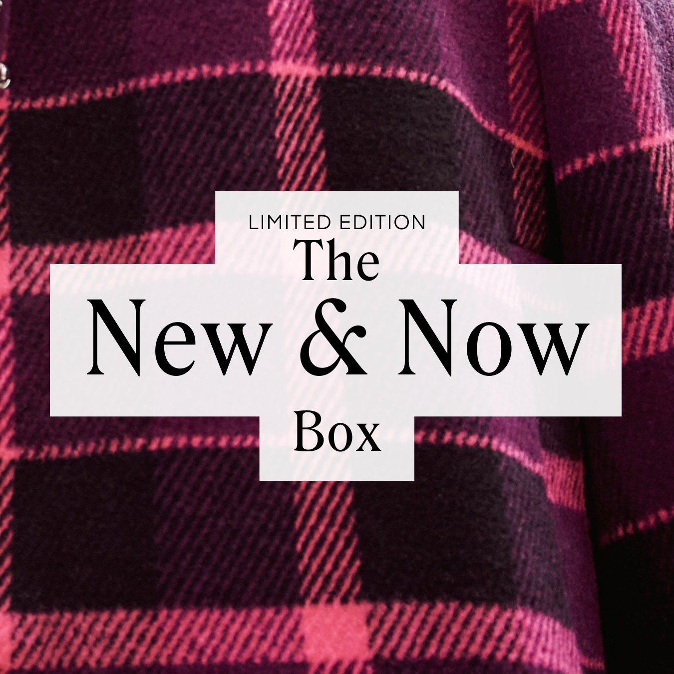 The New & Now Box