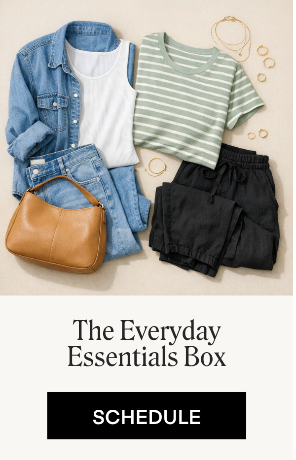 The Everyday Essentials Box
Schedule