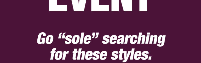 Go 'sole' searching for these styles. 