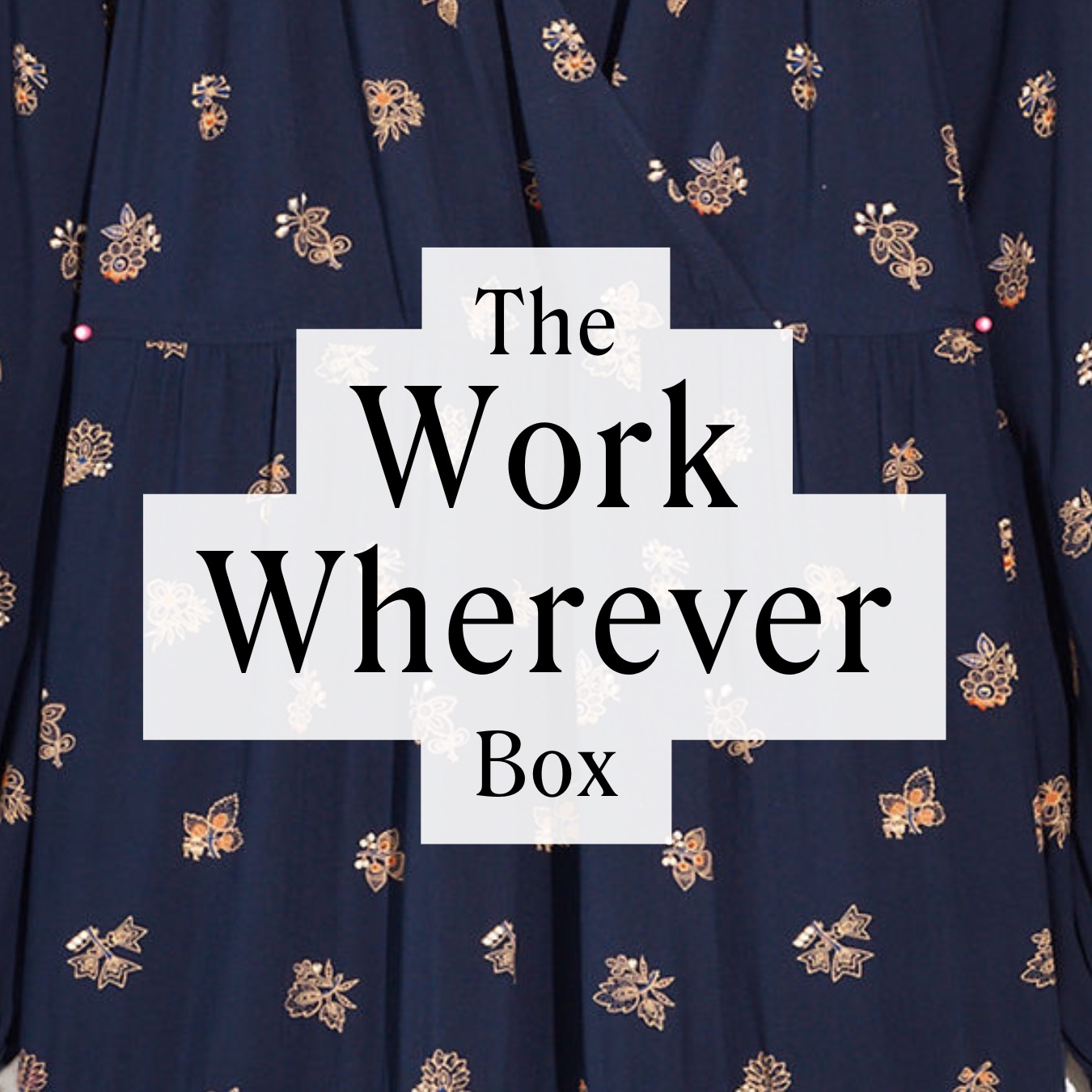The Work Wherever Box