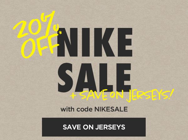 20% off jerseys and Nike with code NIKESALE