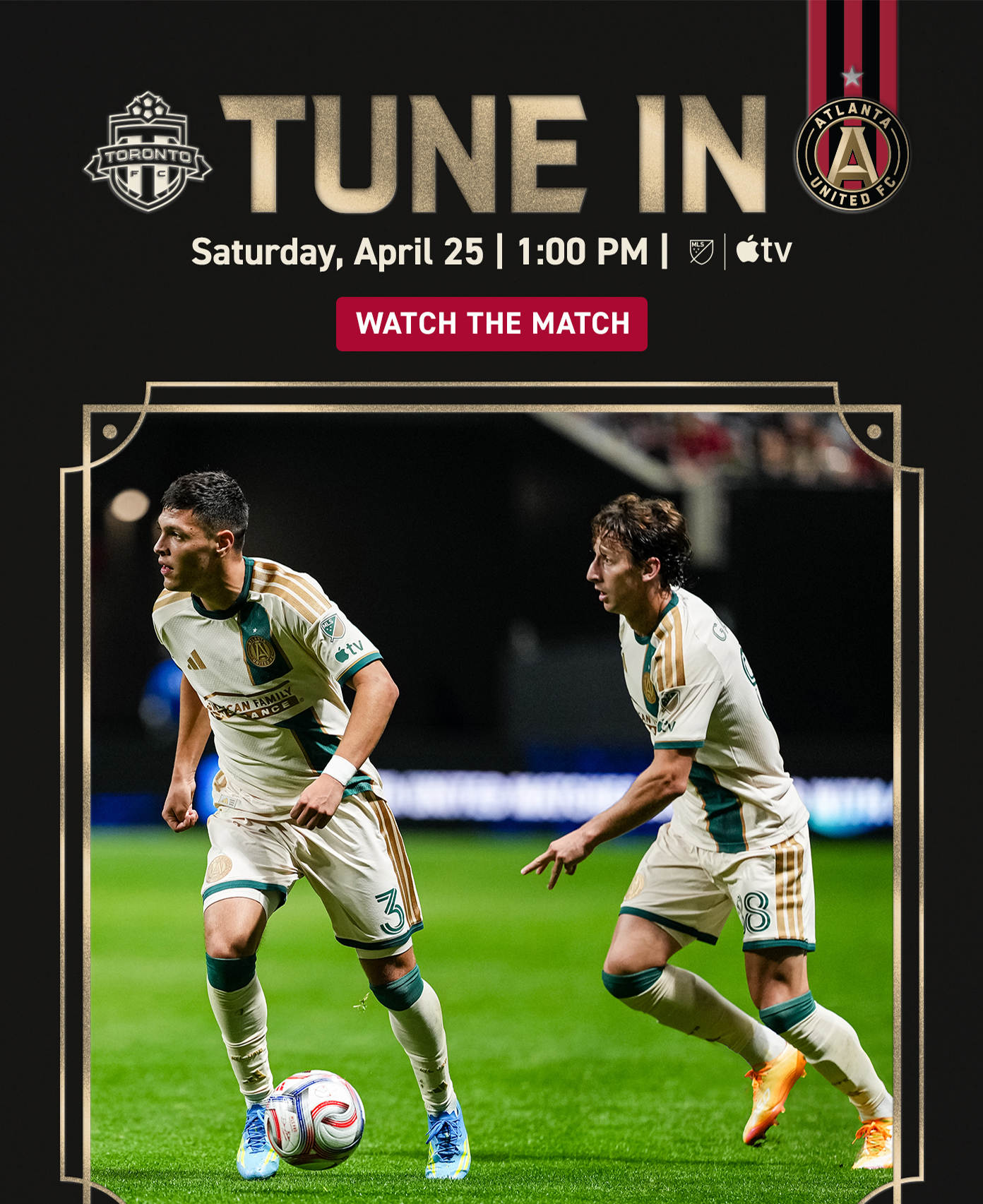 Tune In: Atlanta United vs. Toronto FC | Saturday, April 25 | 1:00 PM | MLS, Apple TV, Fox Sports 1. Match Tickets. Presented by Novelis.