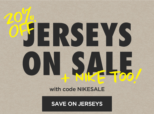 20% off jerseys and Nike with code: NIKESALE