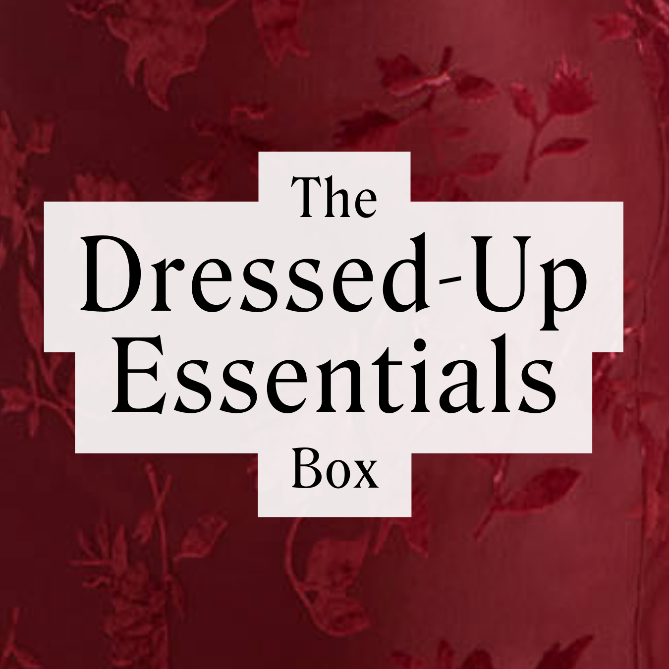 The Dressed-Up Essentials Box