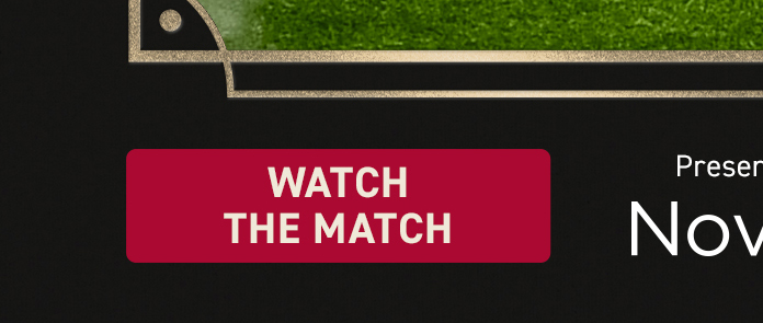 Watch the Match